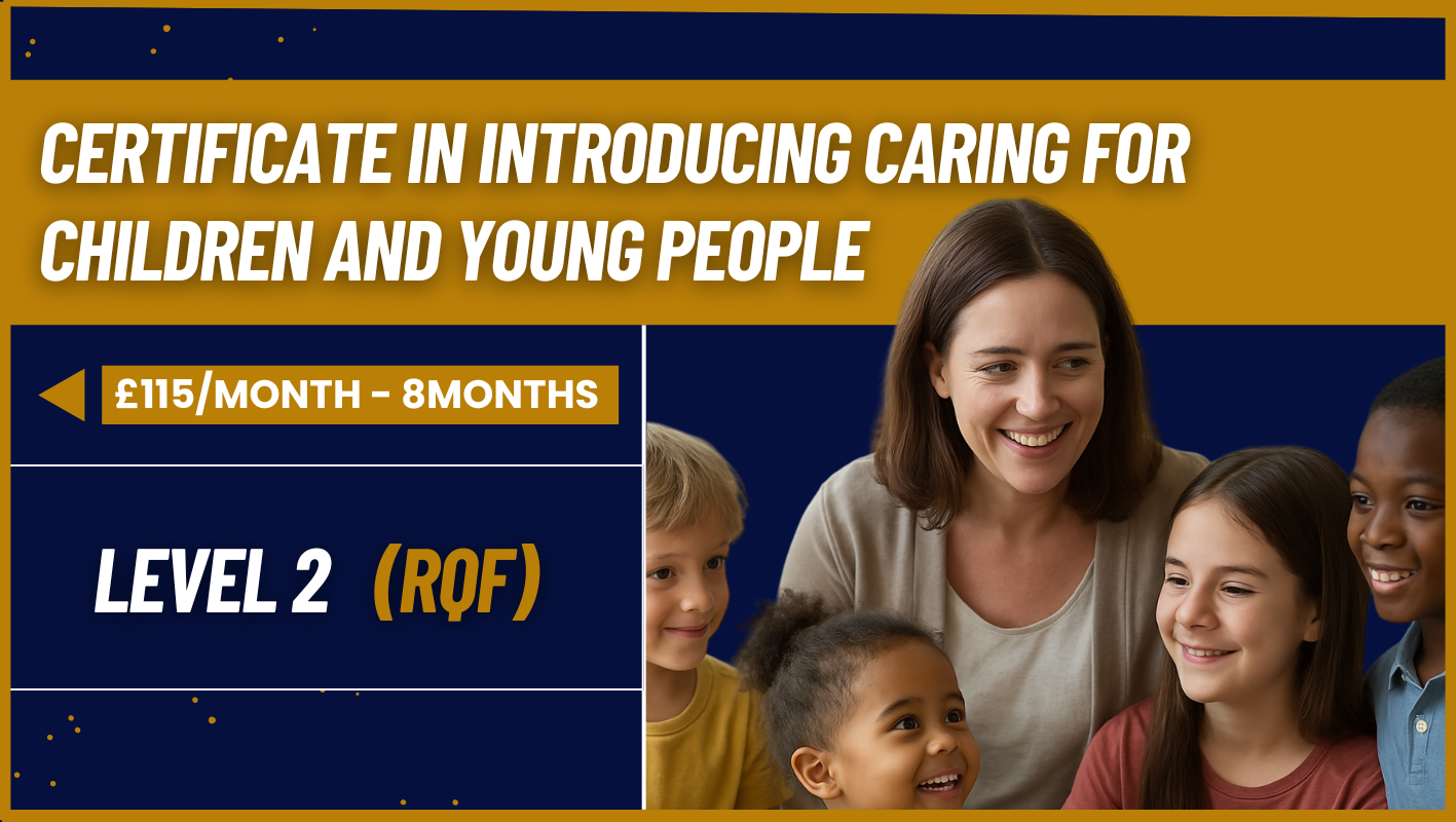 Certificate in Introducing Caring for Children and Young People (RQF) Level 1 (Installment)
