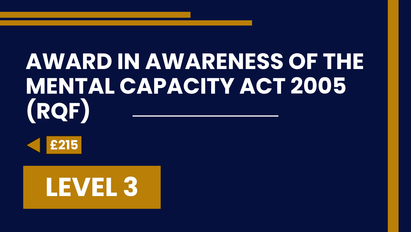 Award in Awareness of the Mental Capacity Act 2005 (RQF) – Level 3