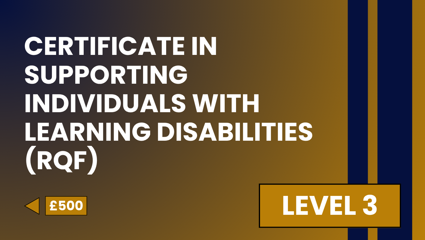 Certificate in Supporting Individuals with Learning Disabilities (RQF) – Level 3