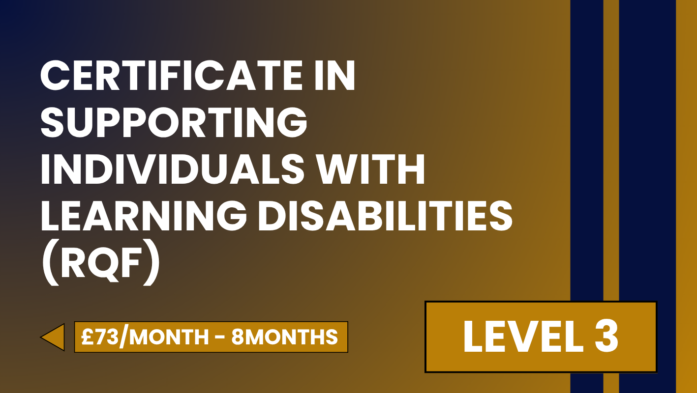 Certificate in Supporting Individuals with Learning Disabilities (RQF) – Level 3 (Installment)