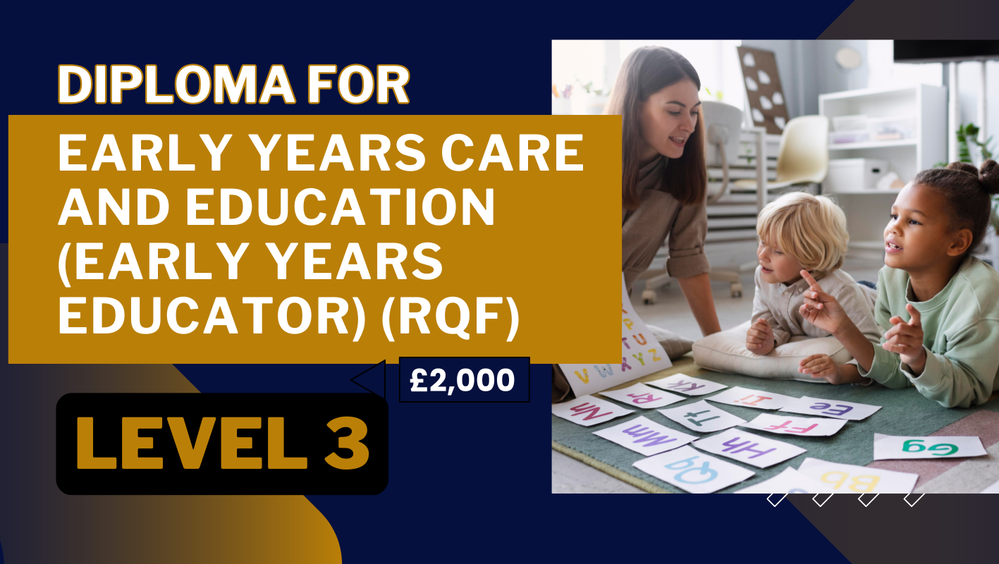 Diploma for Early Years Care and Education (Early Years Educator) (RQF) – Level 3