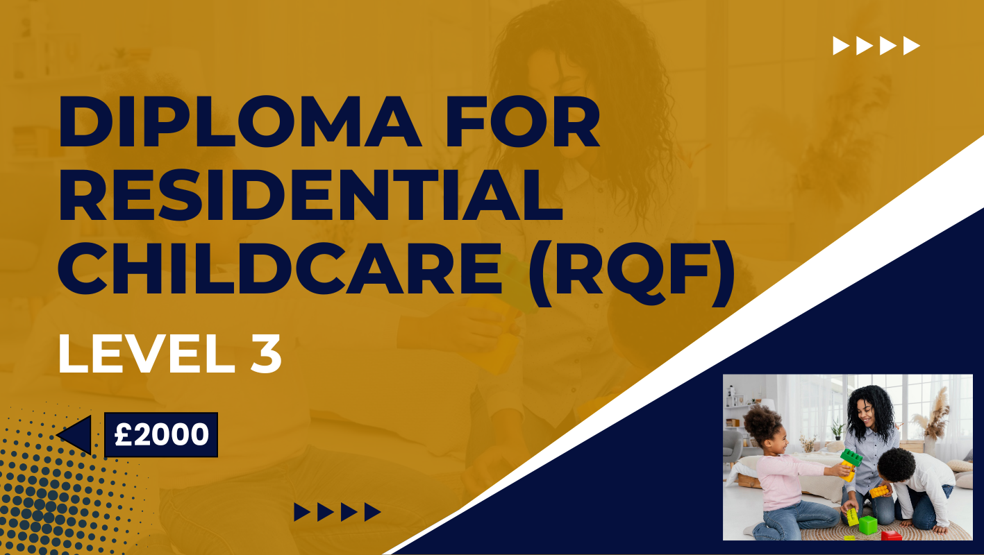 Diploma for Residential Childcare (RQF) – Level 3