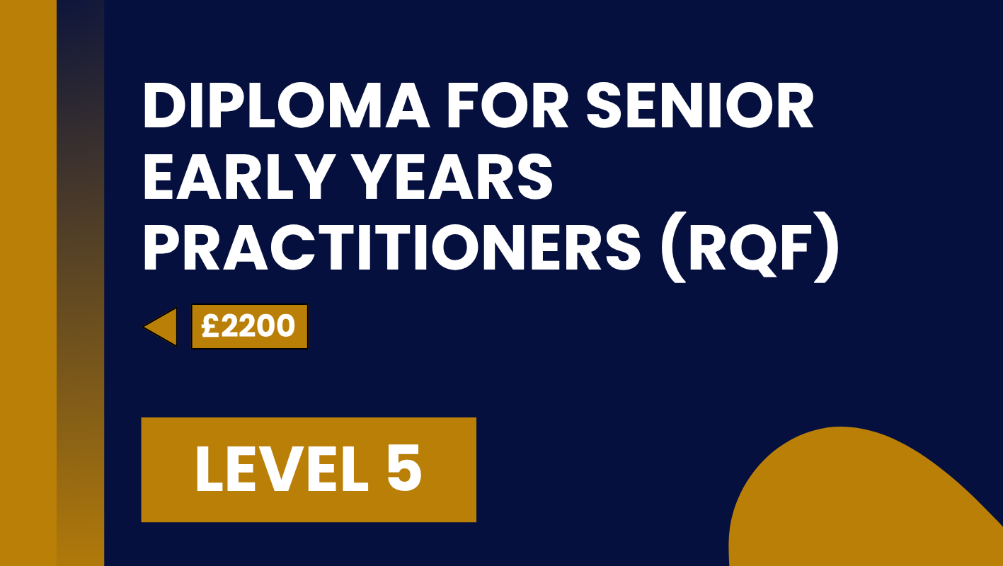 Diploma for Senior Early Years Practitioners (RQF) – Level 5