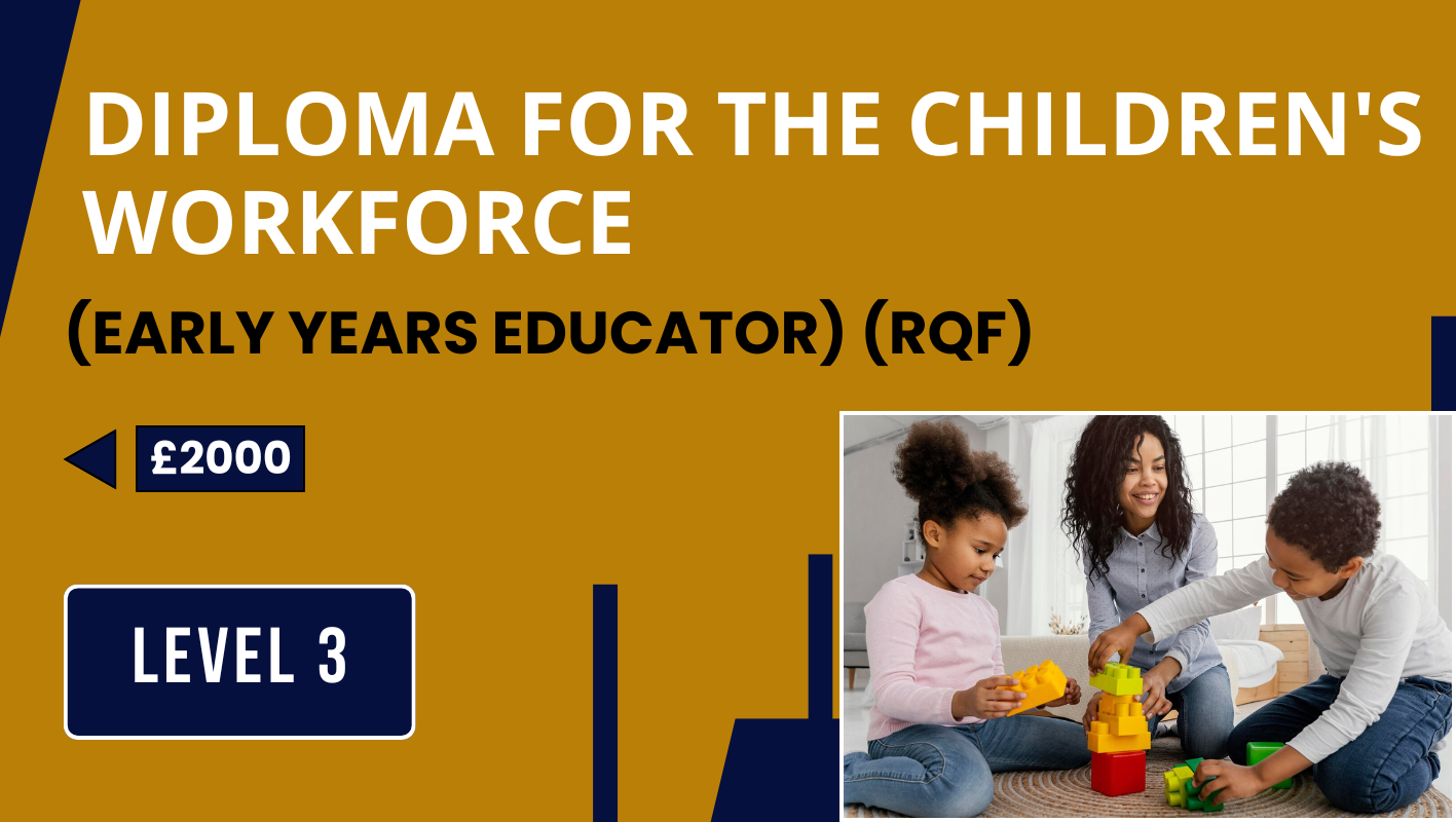 Diploma for the Children’s Workforce (Early Years Educator) (RQF) – Level 3
