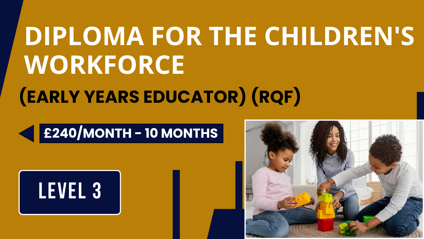 Diploma for the Children’s Workforce (Early Years Educator) (RQF) – Level 3 (Installment)