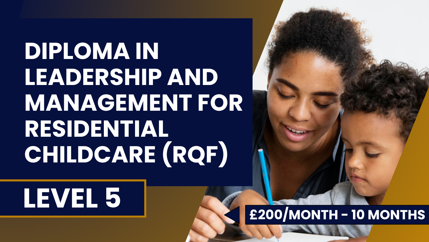Diploma in Leadership and Management for Residential Childcare (RQF) – Level 5 (Installment)