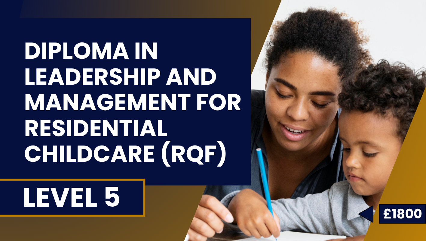 Diploma in Leadership and Management for Residential Childcare (RQF) – Level 5