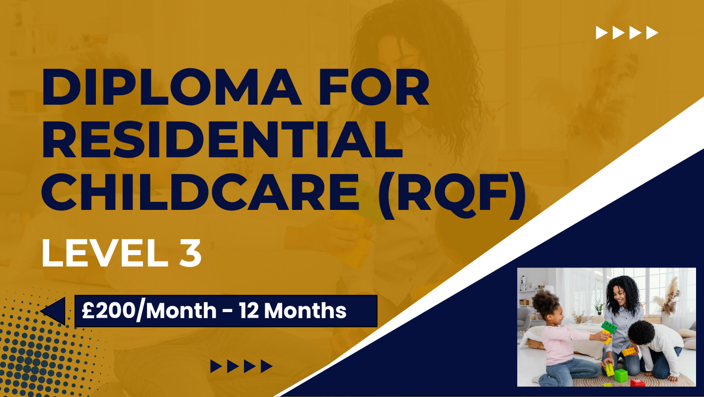 Diploma for Residential Childcare (RQF) – Level 3 (Installment)